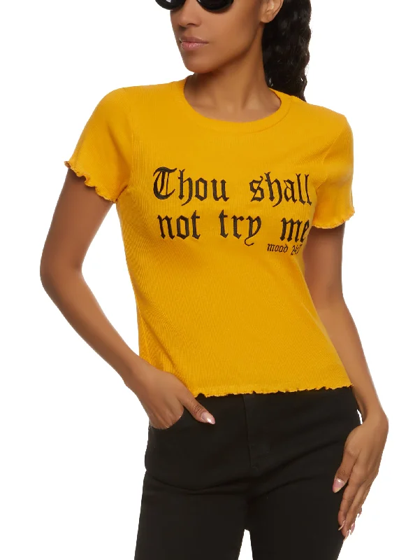 Don’t Wait – Shop Today!Don’t Wait – Shop Today!Thou Shall Not Try Me Lettuce Edge Graphic Tee